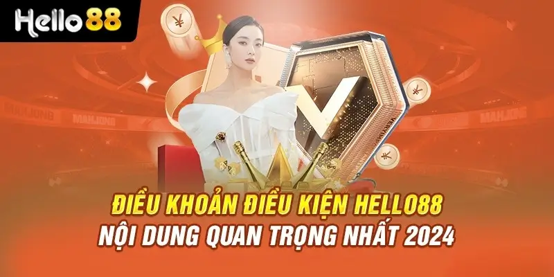 Các điều khoản điều kiện quan trọng tại Helo88