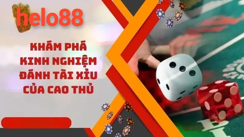 Cách chơi Tài Xỉu tại Helo88